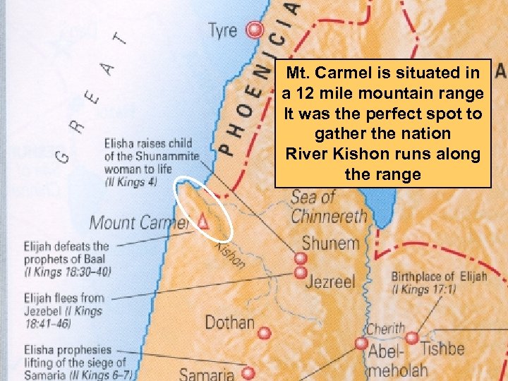 Mt. Carmel is situated in a 12 mile mountain range It was the perfect