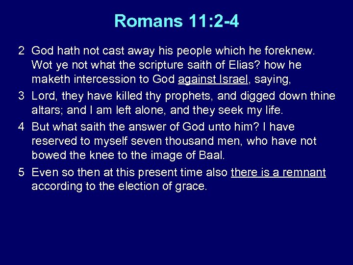 Romans 11: 2 -4 2 God hath not cast away his people which he