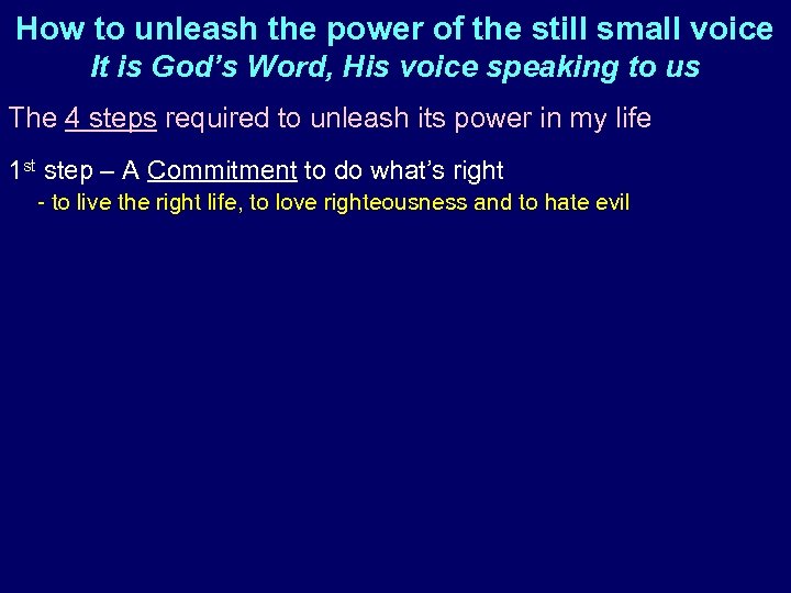 How to unleash the power of the still small voice It is God’s Word,