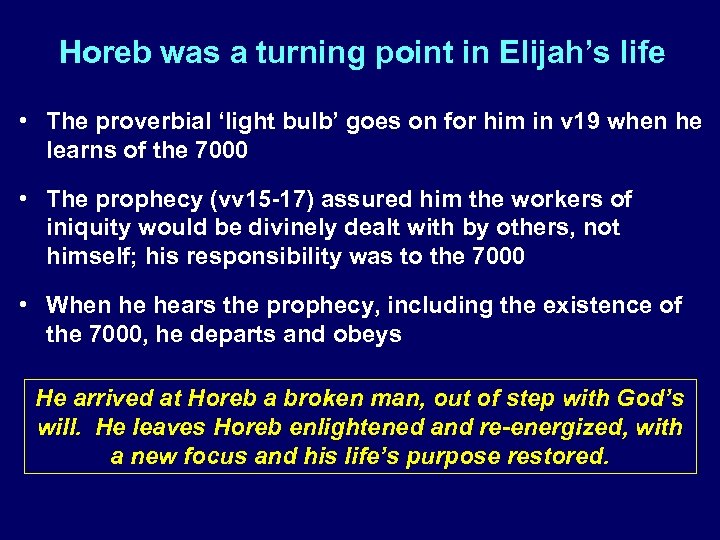 Horeb was a turning point in Elijah’s life • The proverbial ‘light bulb’ goes