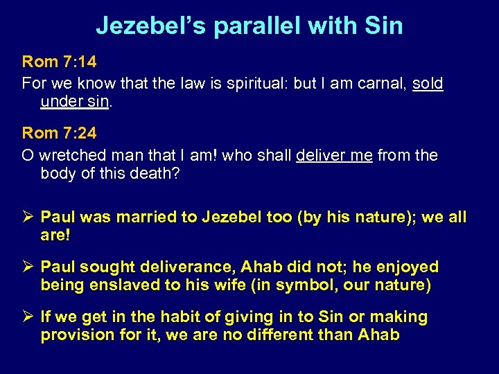 Jezebel’s parallel with Sin Rom 7: 14 For we know that the law is