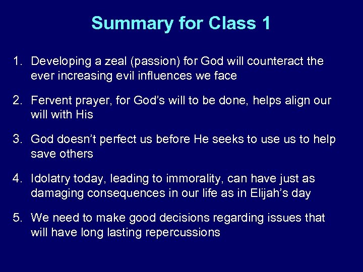 Summary for Class 1 1. Developing a zeal (passion) for God will counteract the