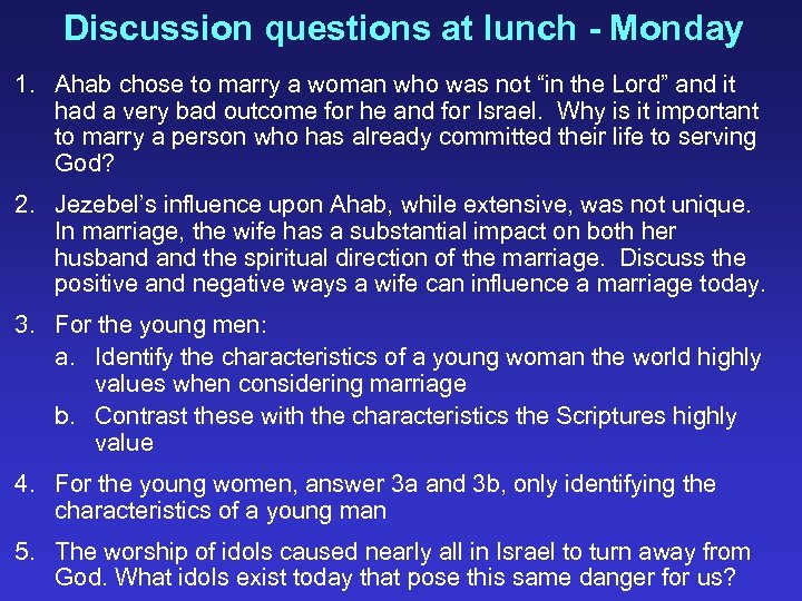 Discussion questions at lunch - Monday 1. Ahab chose to marry a woman who