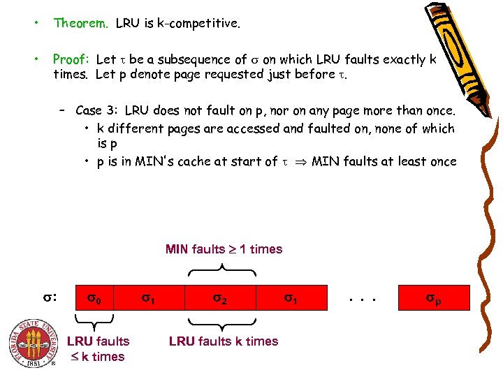  • Theorem. LRU is k-competitive. • Proof: Let be a subsequence of on