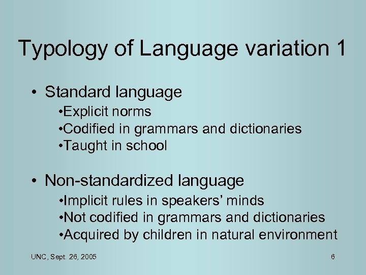 Typology of Language variation 1 • Standard language • Explicit norms • Codified in