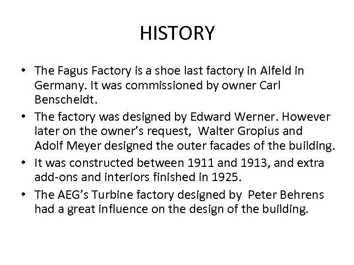 HISTORY • The Fagus Factory is a shoe last factory in Alfeld in Germany.