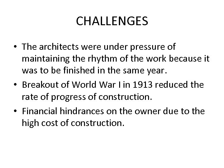 CHALLENGES • The architects were under pressure of maintaining the rhythm of the work