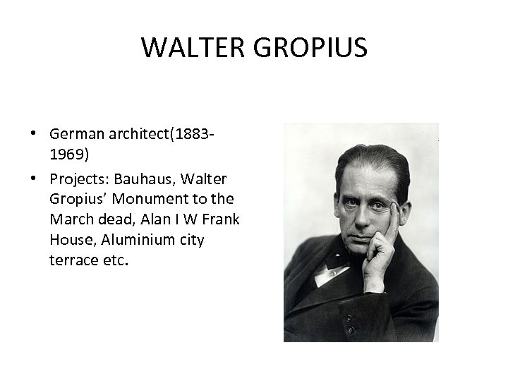 WALTER GROPIUS • German architect(18831969) • Projects: Bauhaus, Walter Gropius’ Monument to the March