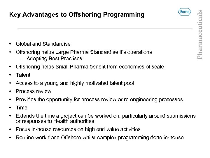  • Global and Standardise • Offshoring helps Large Pharma Standardise it’s operations –