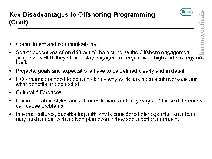  • Commitment and communications: Pharmaceuticals Key Disadvantages to Offshoring Programming (Cont) • Senior