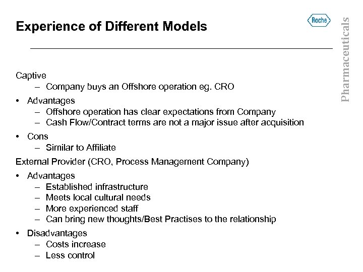 Captive – Company buys an Offshore operation eg. CRO • Advantages – Offshore operation