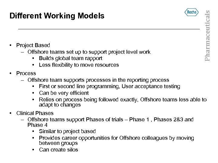  • Project Based – Offshore teams set up to support project level work