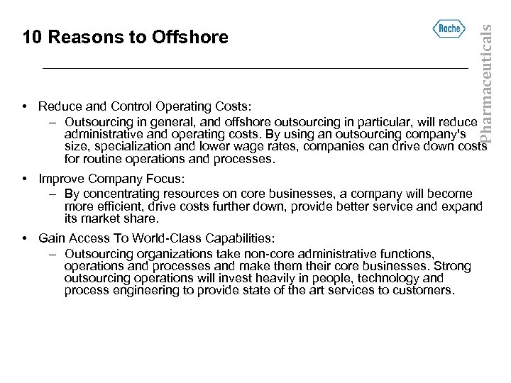 Pharmaceuticals 10 Reasons to Offshore • Reduce and Control Operating Costs: – Outsourcing in