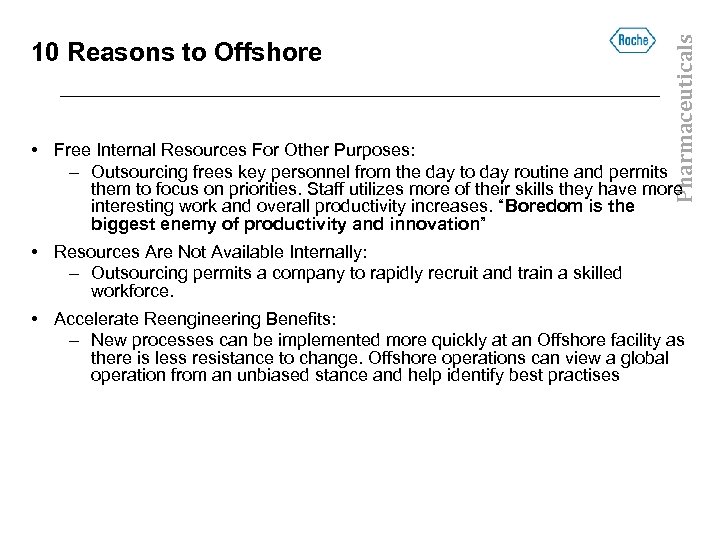 Pharmaceuticals 10 Reasons to Offshore • Free Internal Resources For Other Purposes: – Outsourcing