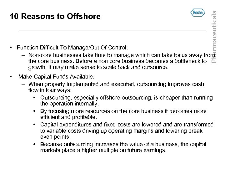 Pharmaceuticals 10 Reasons to Offshore • Function Difficult To Manage/Out Of Control: – Non-core