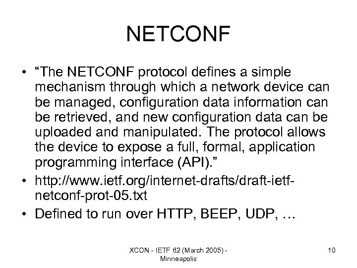 NETCONF • “The NETCONF protocol defines a simple mechanism through which a network device