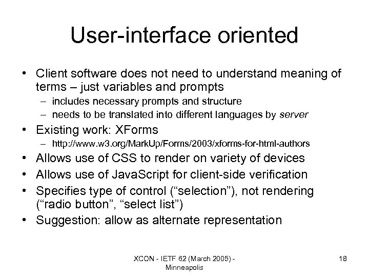 User-interface oriented • Client software does not need to understand meaning of terms –