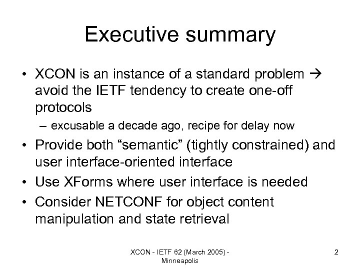 Executive summary • XCON is an instance of a standard problem avoid the IETF