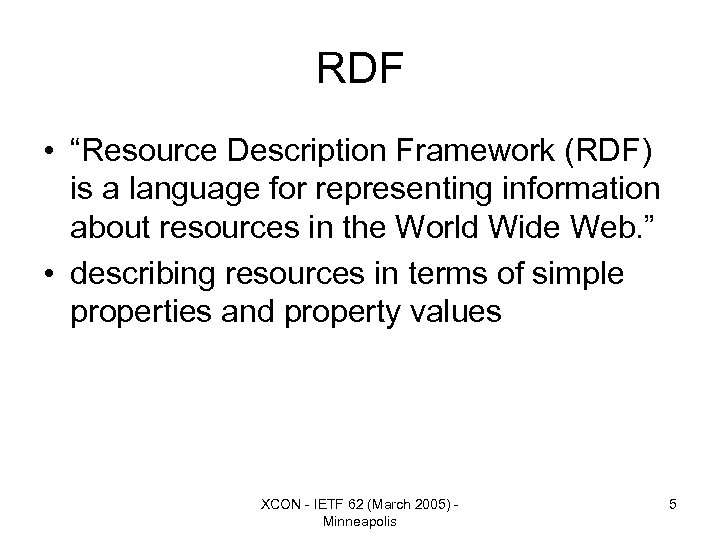 RDF • “Resource Description Framework (RDF) is a language for representing information about resources
