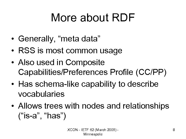 More about RDF • Generally, “meta data” • RSS is most common usage •