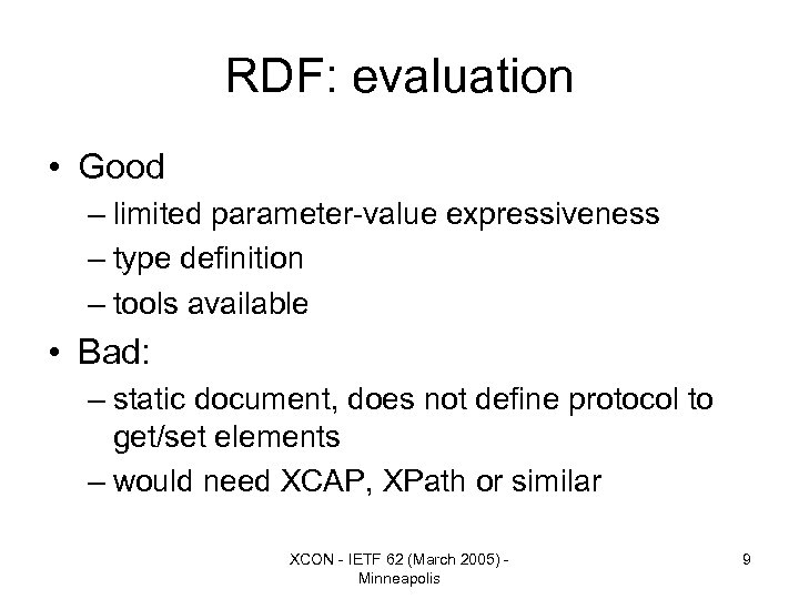 RDF: evaluation • Good – limited parameter-value expressiveness – type definition – tools available