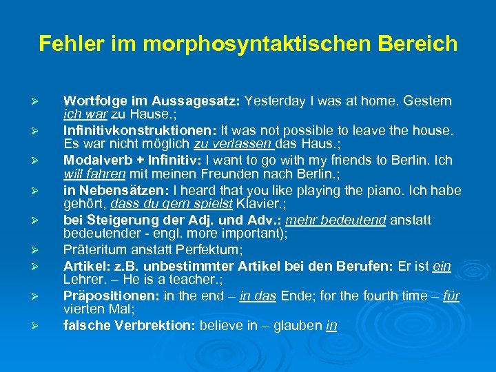 Fehler im morphosyntaktischen Bereich Ø Ø Ø Ø Ø Wortfolge im Aussagesatz: Yesterday I