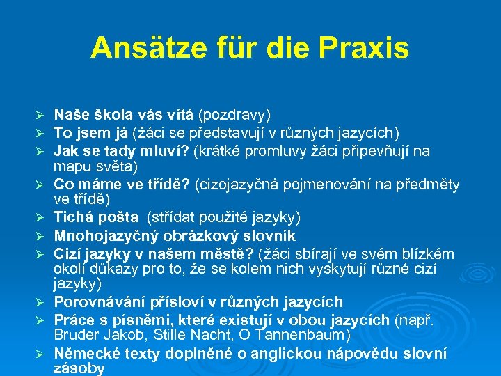 Ansätze für die Praxis Ø Ø Ø Ø Ø Naše škola vás vítá (pozdravy)