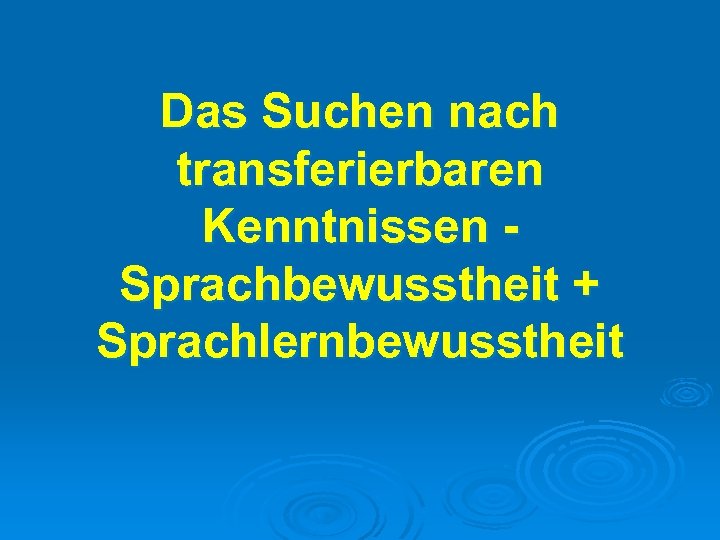 Das Suchen nach transferierbaren Kenntnissen - Sprachbewusstheit + Sprachlernbewusstheit 