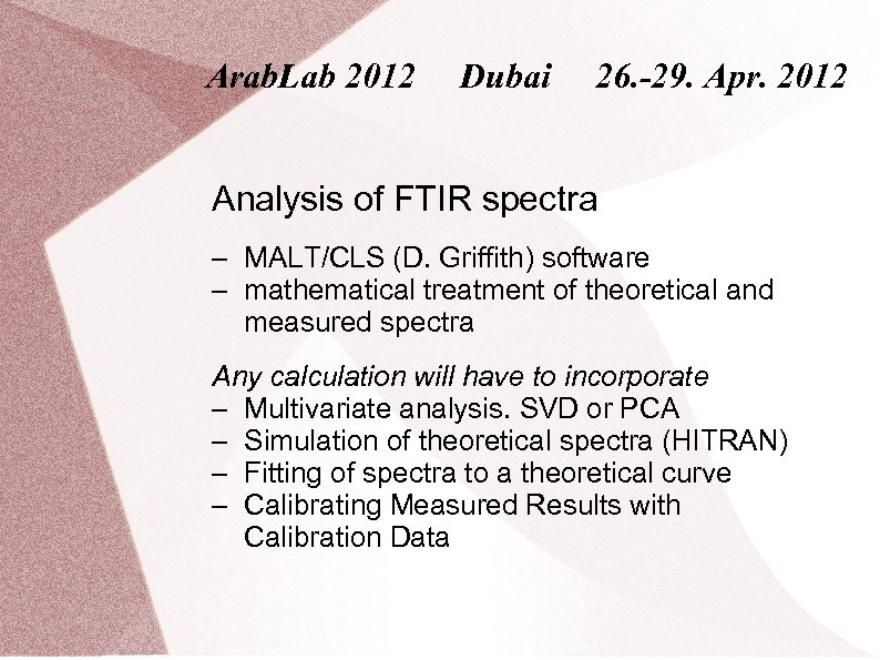 Arab. Lab 2012 Dubai 26. -29. Apr. 2012 Analysis of FTIR spectra – MALT/CLS