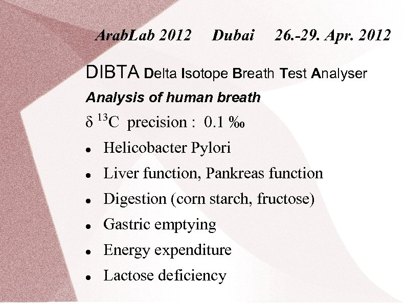 Arab. Lab 2012 Dubai 26. -29. Apr. 2012 DIBTA Delta Isotope Breath Test Analyser