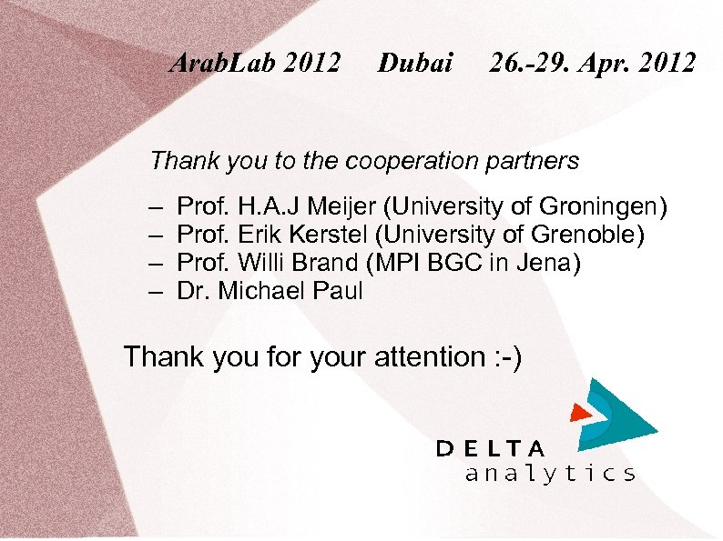 Arab. Lab 2012 Dubai 26. -29. Apr. 2012 Thank you to the cooperation partners