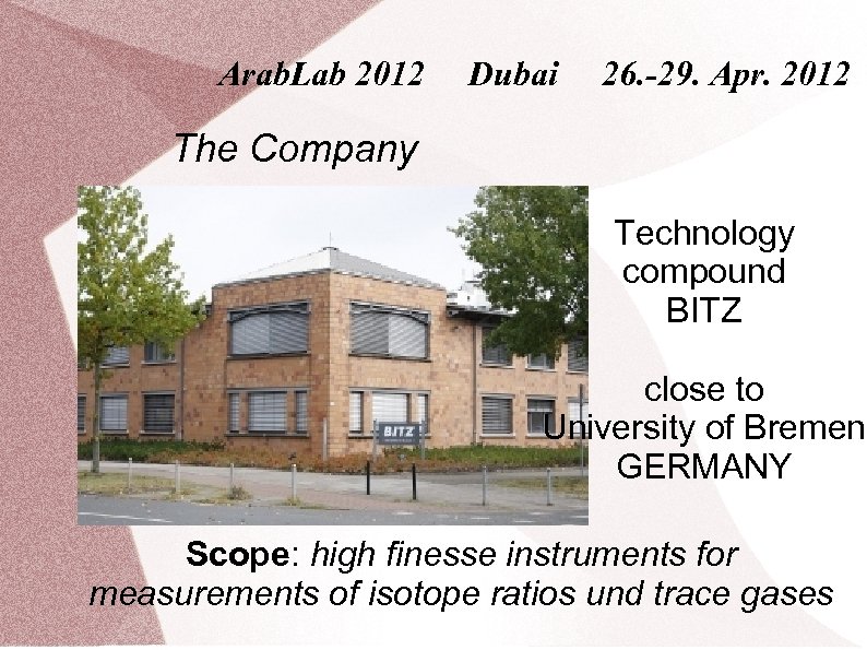 Arab. Lab 2012 Dubai 26. -29. Apr. 2012 The Company Technology compound BITZ close