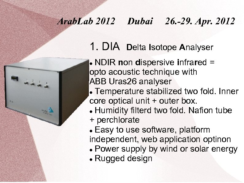 Arab. Lab 2012 1. DIA Dubai 26. -29. Apr. 2012 Delta Isotope Analyser NDIR