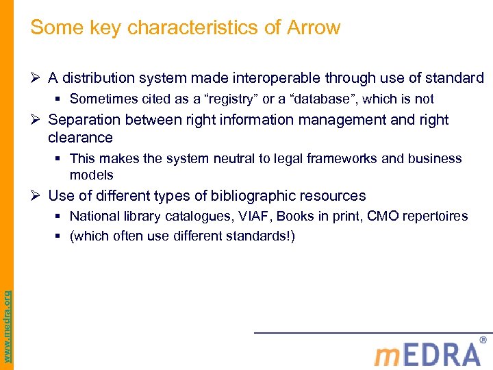 Some key characteristics of Arrow Ø A distribution system made interoperable through use of