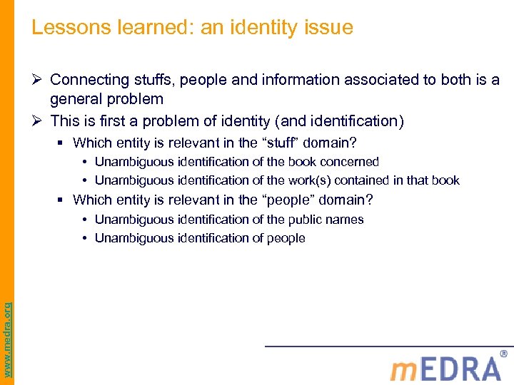Lessons learned: an identity issue Ø Connecting stuffs, people and information associated to both