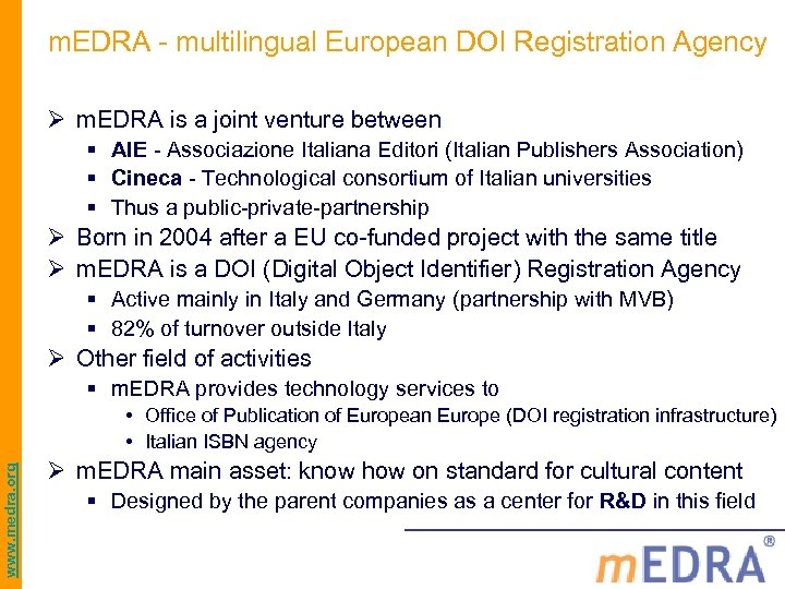 m. EDRA - multilingual European DOI Registration Agency Ø m. EDRA is a joint