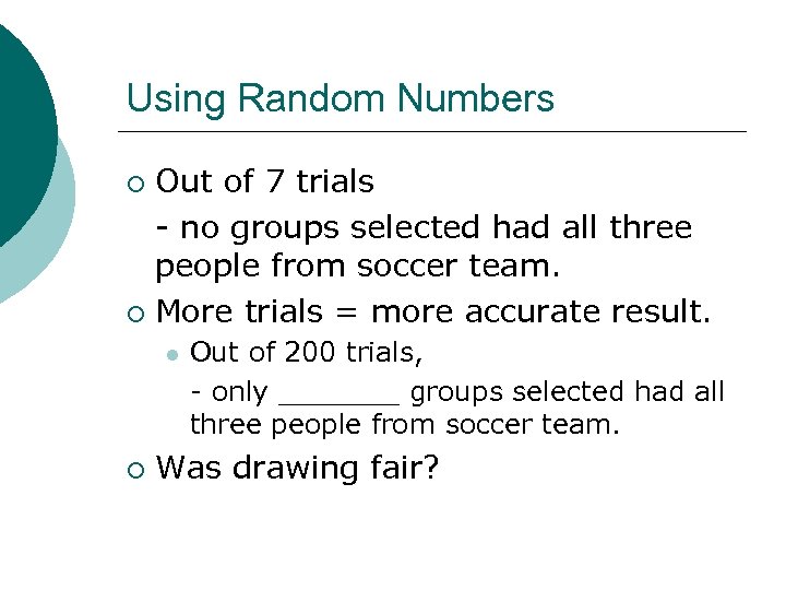 Using Random Numbers Out of 7 trials - no groups selected had all three