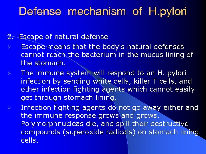 Defense mechanism of H. pylori 2. Escape of natural defense Ø Escape means that