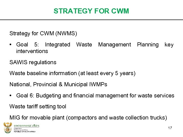 STRATEGY FOR CWM Strategy for CWM (NWMS) • Goal 5: Integrated Waste Management Planning