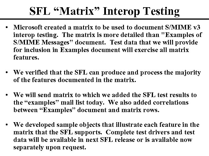 SFL “Matrix” Interop Testing • Microsoft created a matrix to be used to document