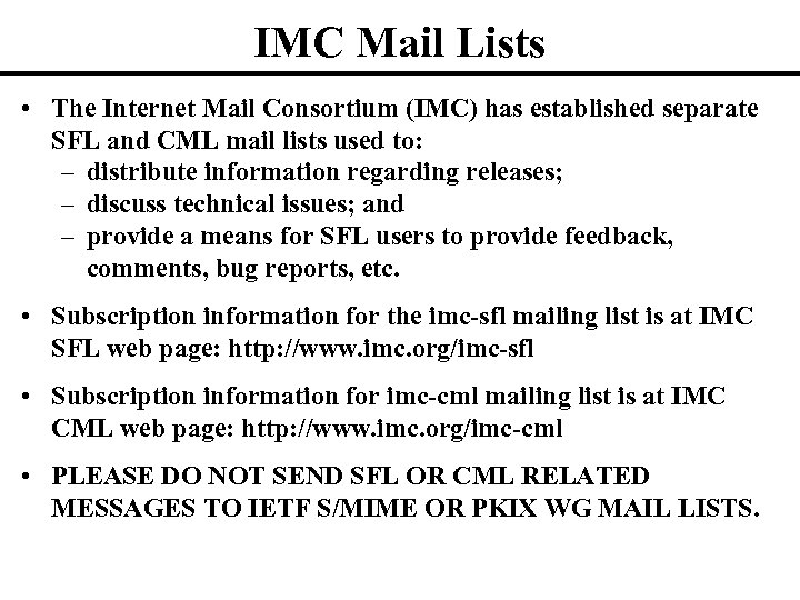 IMC Mail Lists • The Internet Mail Consortium (IMC) has established separate SFL and