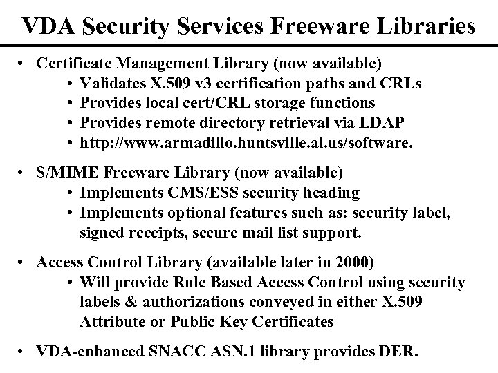 VDA Security Services Freeware Libraries • Certificate Management Library (now available) • Validates X.
