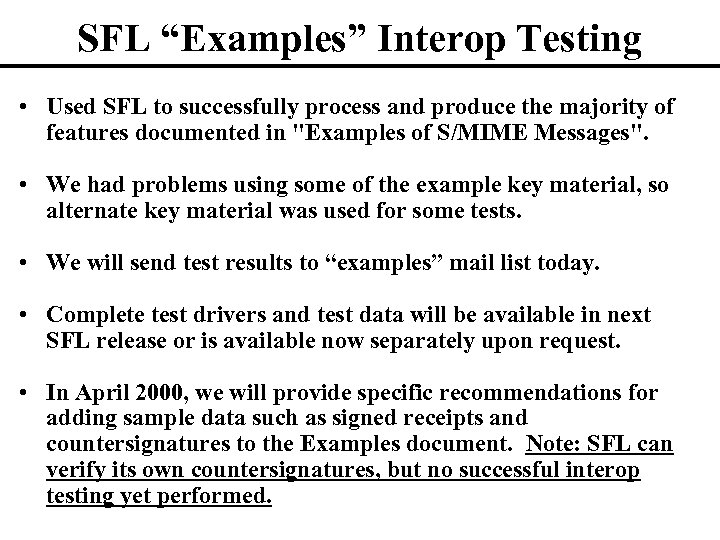 SFL “Examples” Interop Testing • Used SFL to successfully process and produce the majority