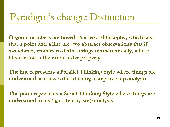 Paradigm’s change: Distinction Organic numbers are based on a new philosophy, which says that