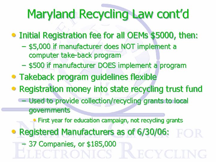 Maryland Recycling Law cont’d • Initial Registration fee for all OEMs $5000, then: –