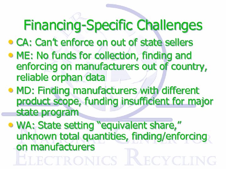 Financing-Specific Challenges • CA: Can’t enforce on out of state sellers • ME: No