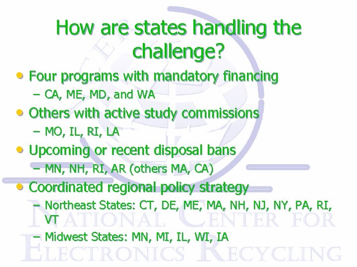 How are states handling the challenge? • Four programs with mandatory financing – CA,