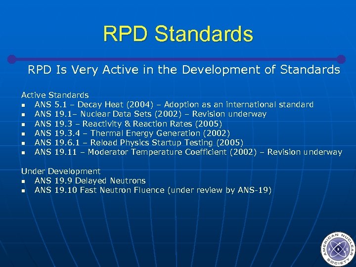 RPD Standards RPD Is Very Active in the Development of Standards Active Standards n