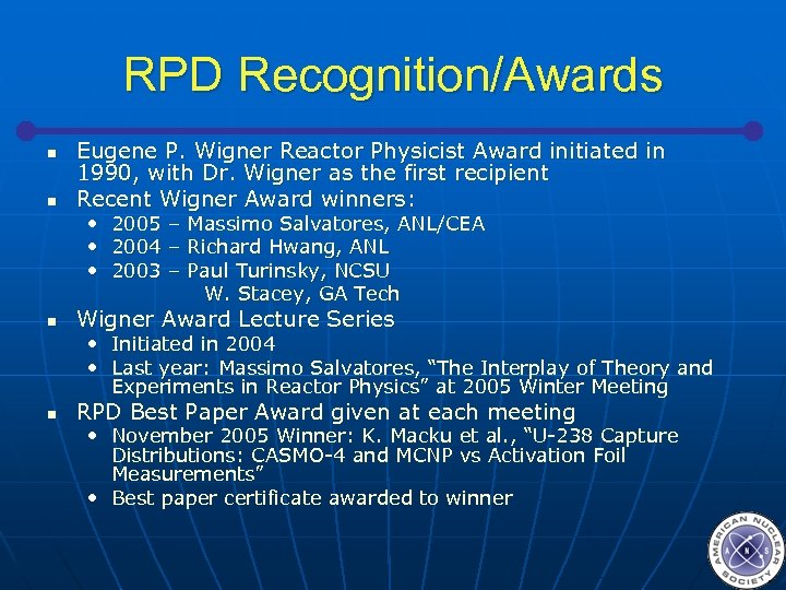 RPD Recognition/Awards n n Eugene P. Wigner Reactor Physicist Award initiated in 1990, with