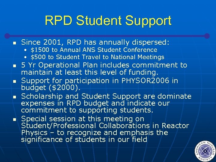 RPD Student Support n Since 2001, RPD has annually dispersed: • $1500 to Annual